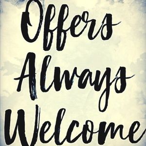 Offers always welcome and considered!